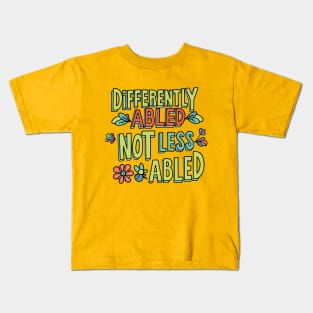 Empowering Slogan: Differently-abled, not less-abled Kids T-Shirt